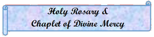 Holy Rosary & Chaplet of Divine Mercy